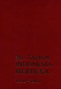 30 Tahun Indonesia Merdeka 1950-1964