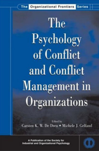 Conflict Management The Psychology of conflict and conflict management in organization