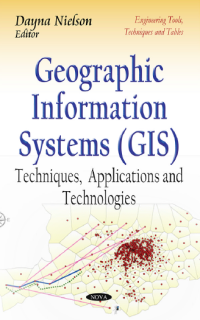 Geographic Information Systems_ Techniques, Applications and Technologies