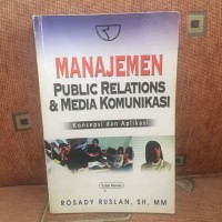 Image of Manajemen public relations : Konsep dan aplikasinya di Indonesia