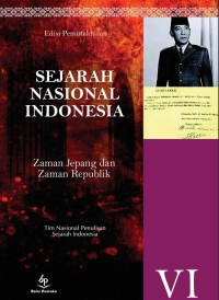 Sejarah Nasional Indonesia VI : Zaman Jepang dan Zaman Republik