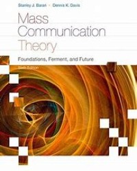 MASS COMMUNICATION THEORY Foundations, Ferment, and Future SIXTH EDITION